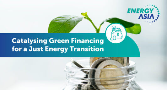 Catalysing Green Financing for a Just Energy Transition